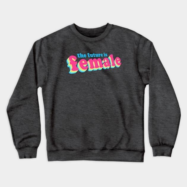 Female Future Crewneck Sweatshirt by AdrianaStore